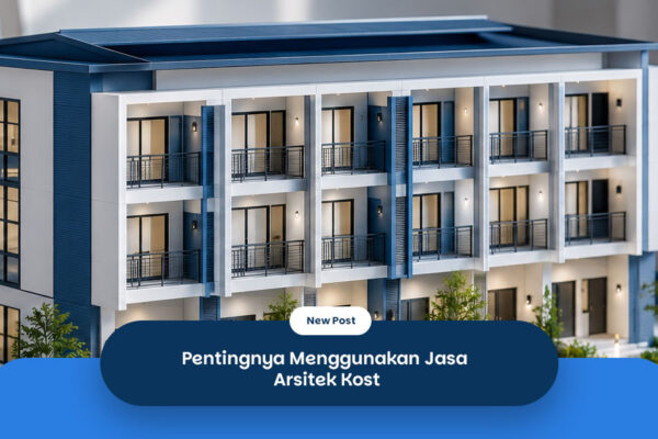 Pentingnya-Menggunakan-Jasa-Arsitek-Kost