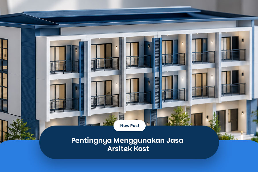 Pentingnya-Menggunakan-Jasa-Arsitek-Kost